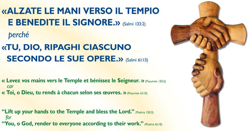 «LIFT UP YOUR HANDS TO THE TEMPLE AND BLESS THE LORD.» (Psalms 133:2)